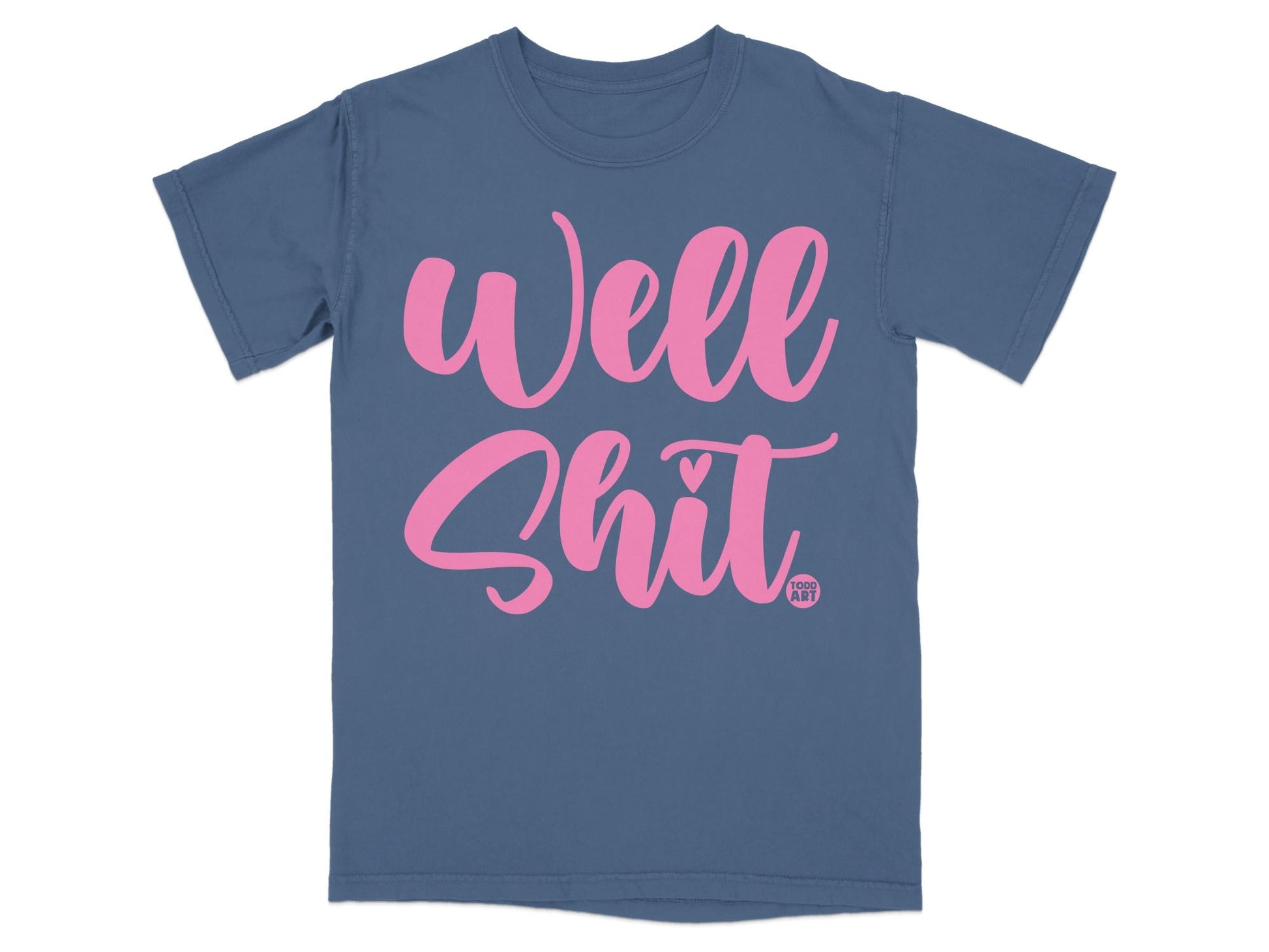 Well Shit Graphic Print Teal Colored T-shirt