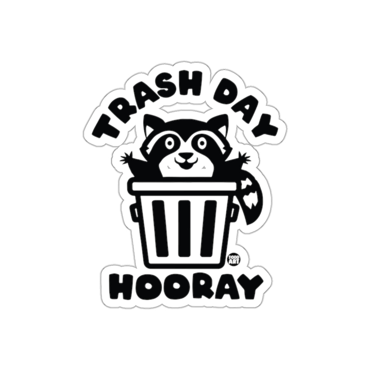Trash Day Hooray Raccoon In A Bin Todd Art Design Stickers