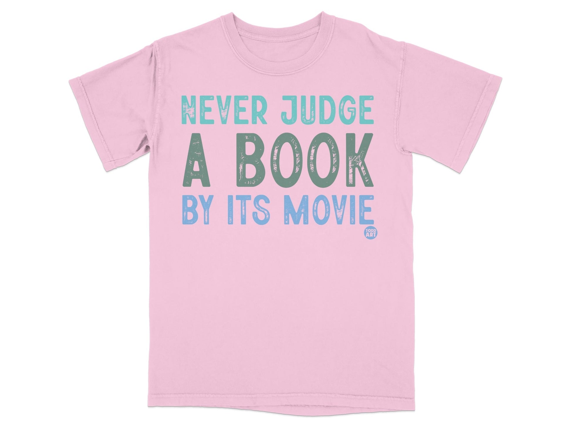 Never Judge A Book By Its Movie Quote T-Shirt