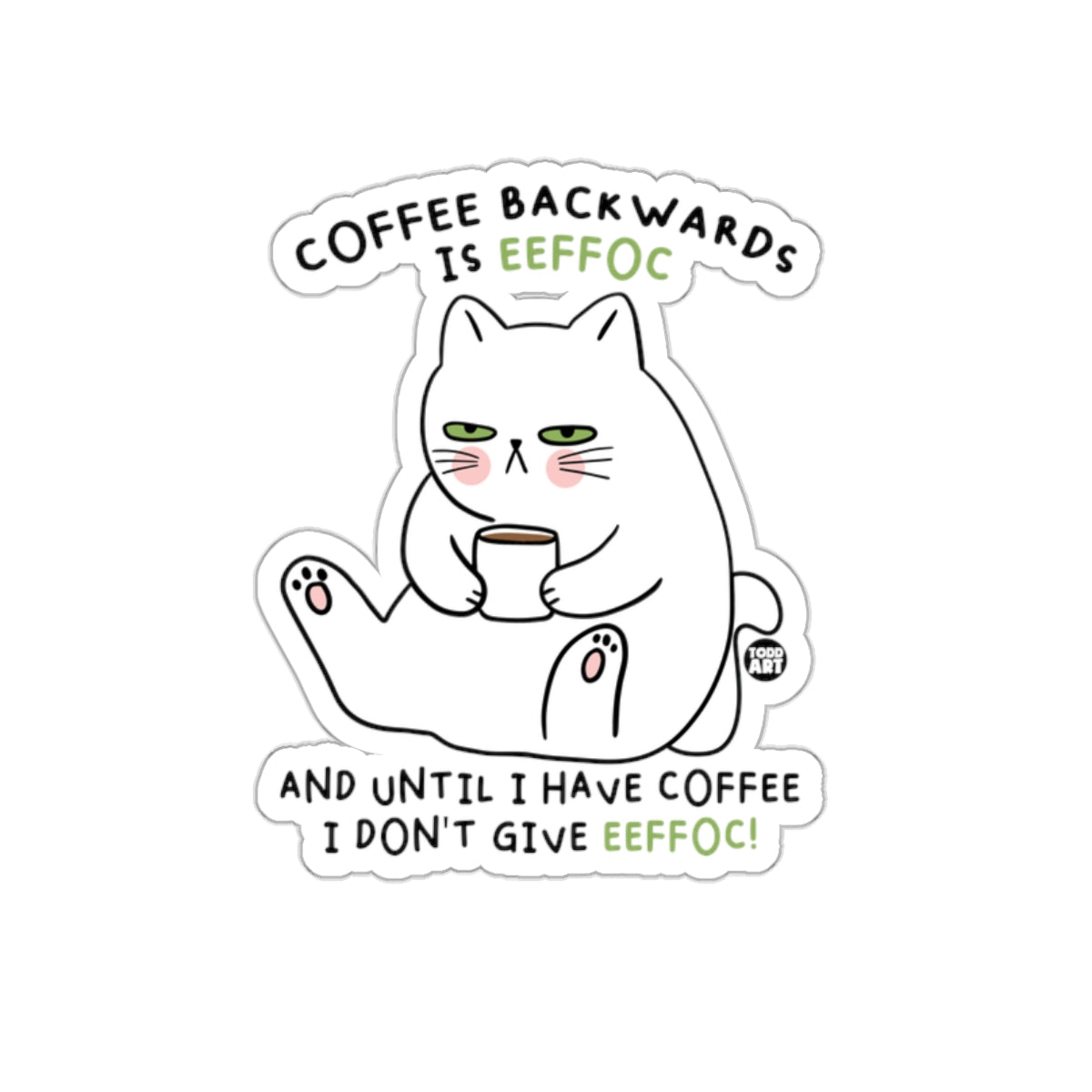 Coffee Backwards Is Eeffoc Funny Cat Sticker