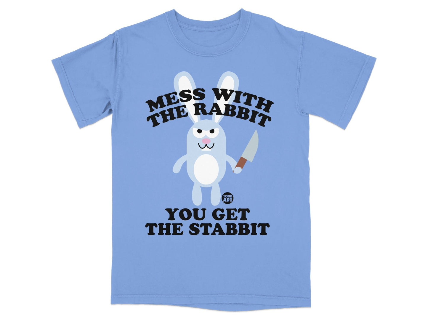 Mess With The Rabbit You Get The Stabbit Shirt