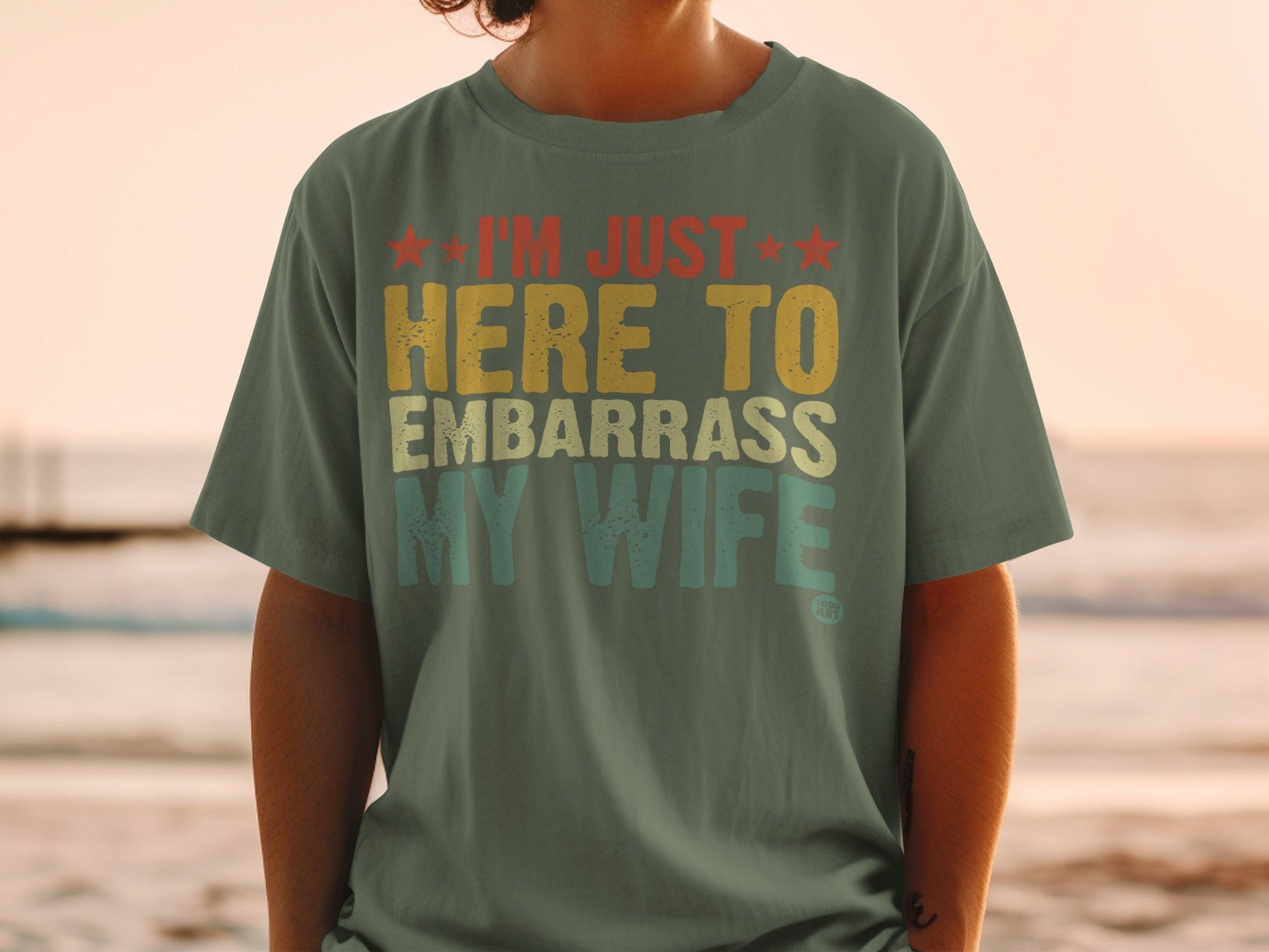 I'm Just Here To Embarrass My Wife T-Shirt
