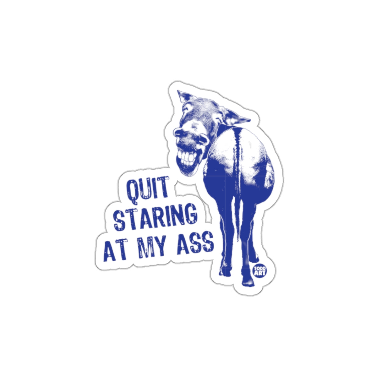 Quit Staring at My Ass Funny Donkey Sticker
