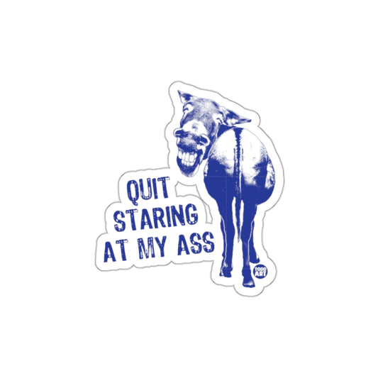 Quit Staring at My Ass Funny Donkey Sticker