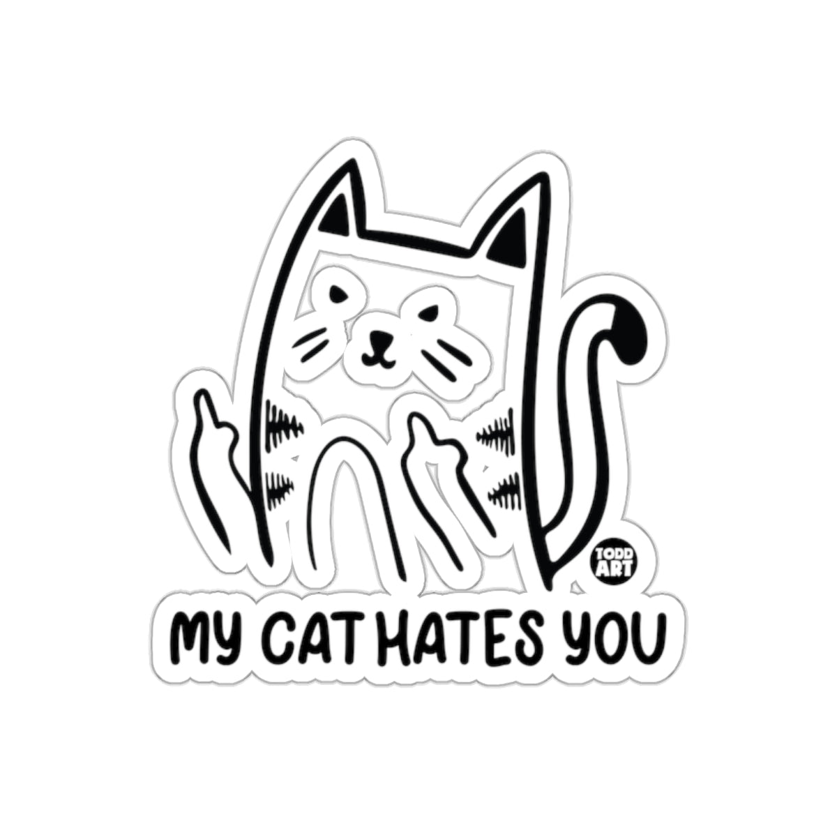 My Cat Hates You Funny Sticker for Cat Lovers