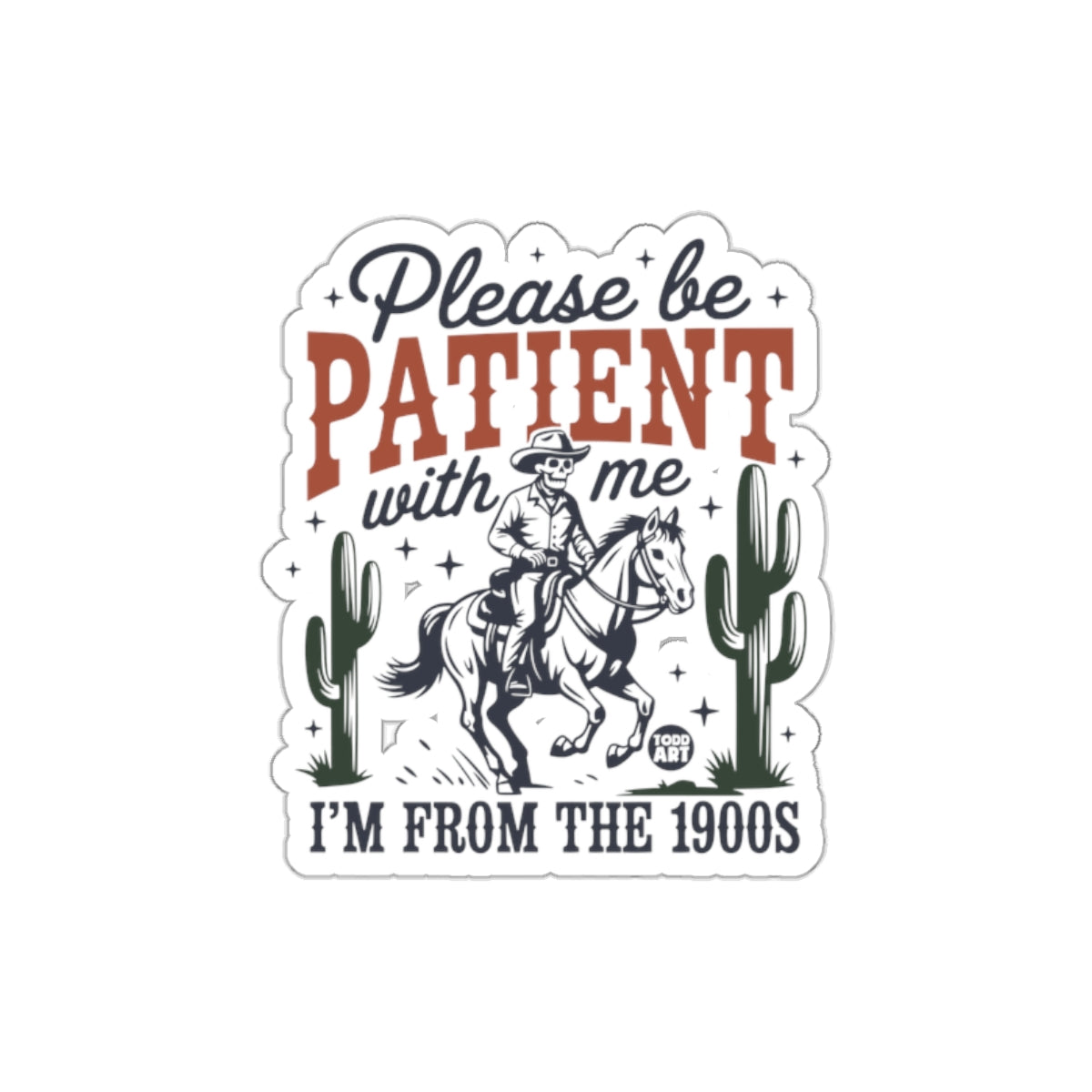 Please Be Patient with Me I'm from the 1900s sticker