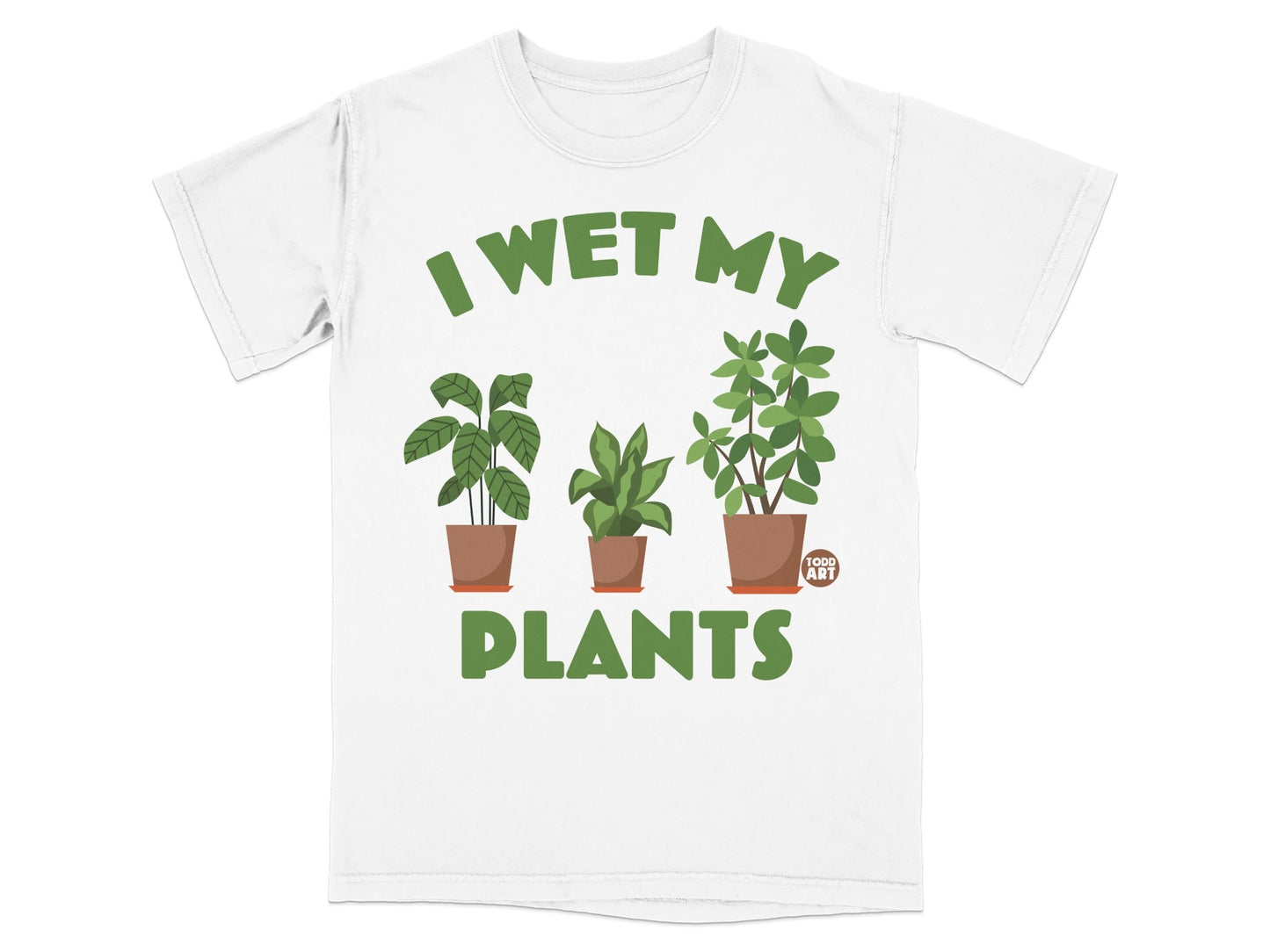 White t-shirt with green text "I WET MY PLANTS" and three potted plants.
