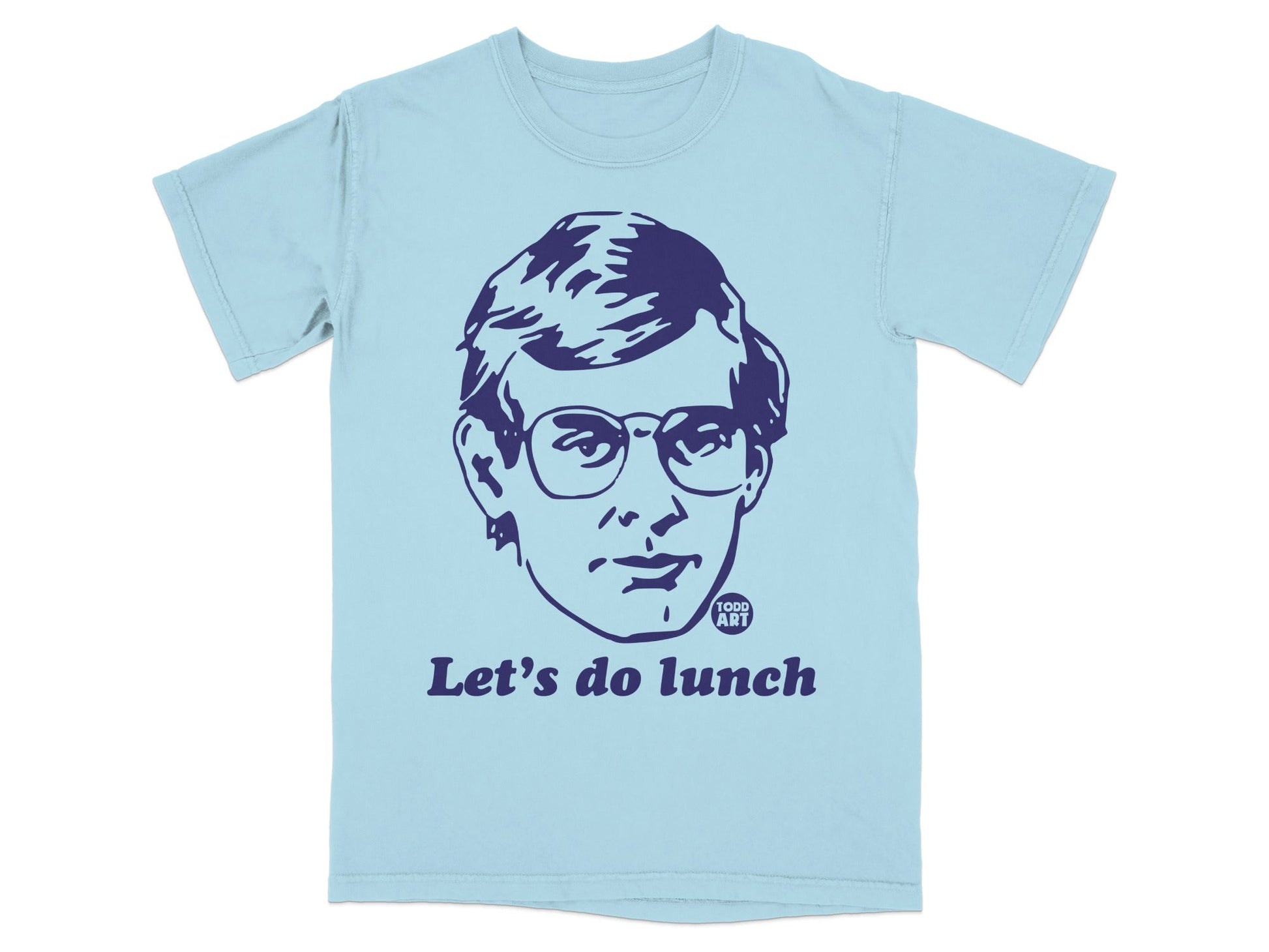 Light blue t-shirt with a graphic of a man's face and the text "Let's do lunch" and "TODD ART".