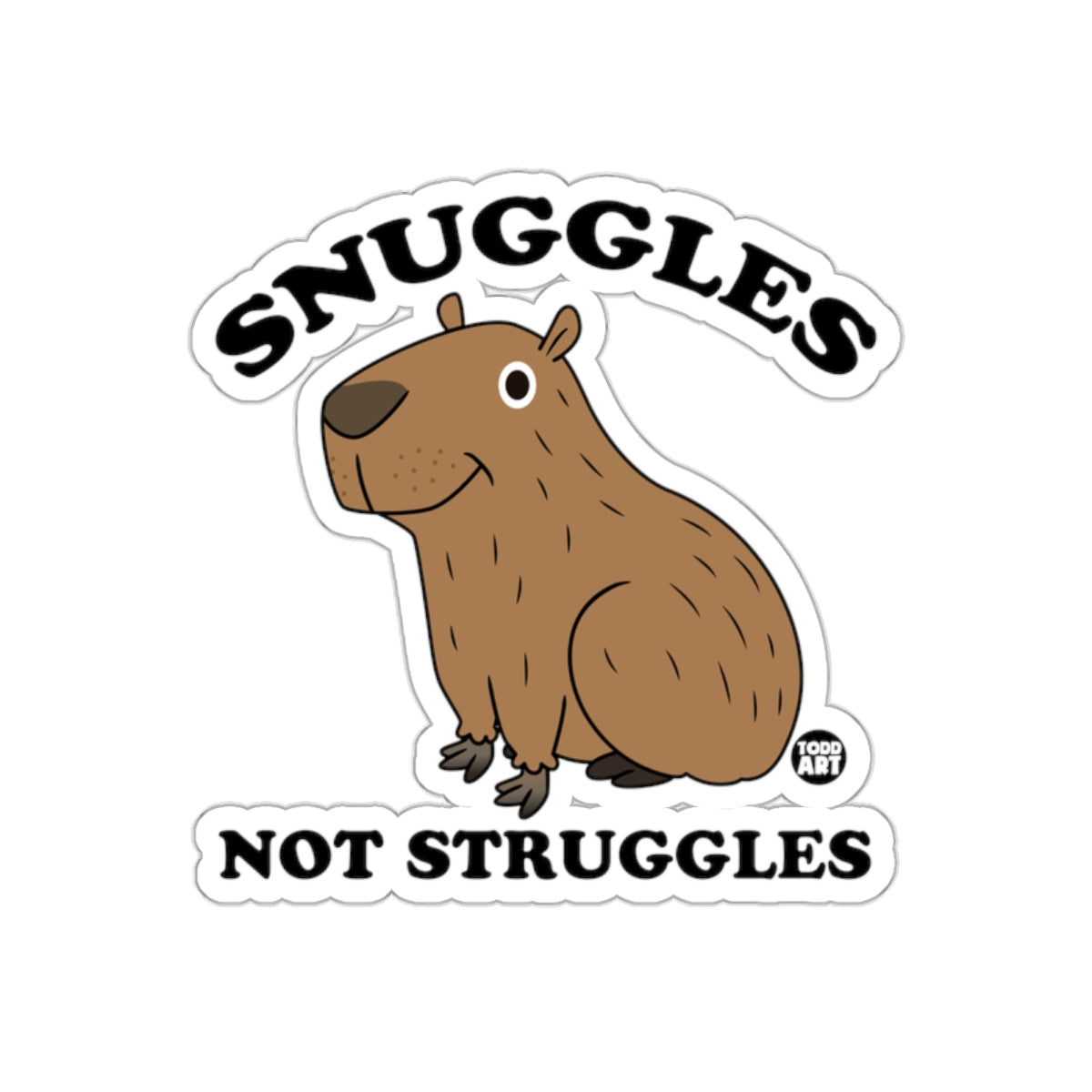 Snuggles Not Struggles Cute Capybara Sticker