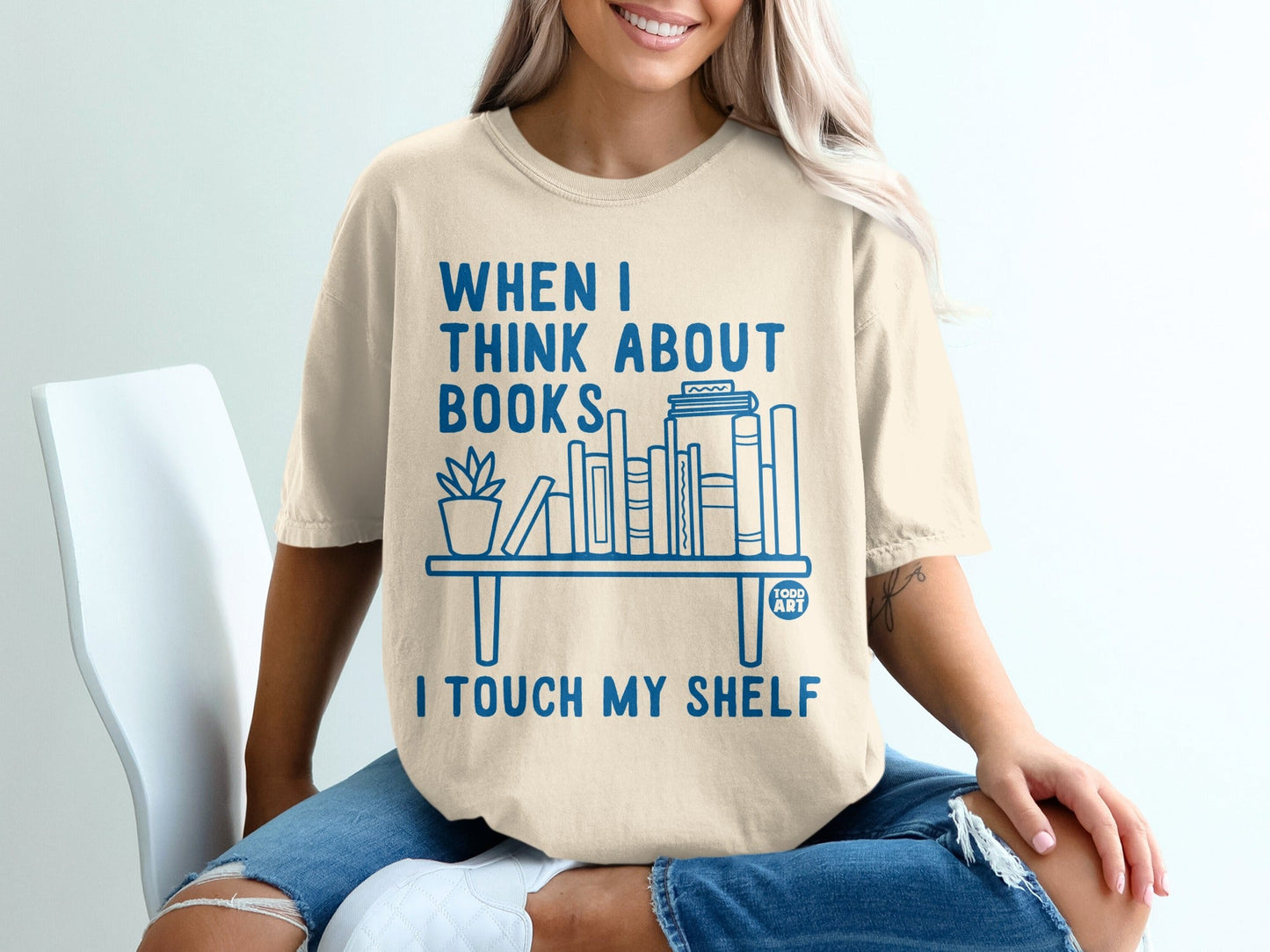 When I Think About Books I Touch My Shelf T-Shirt