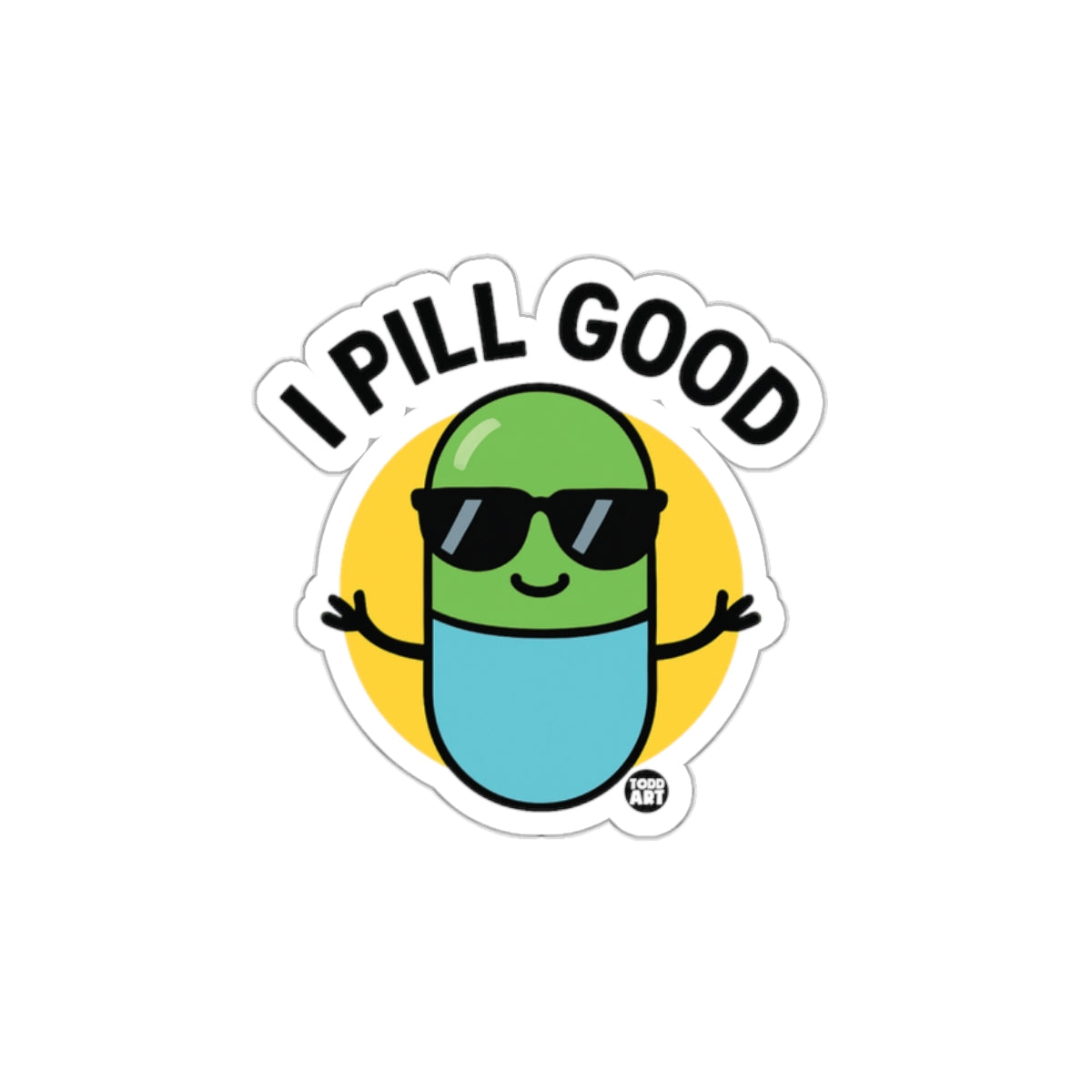 I Pill Good Cartoon Character Sticker