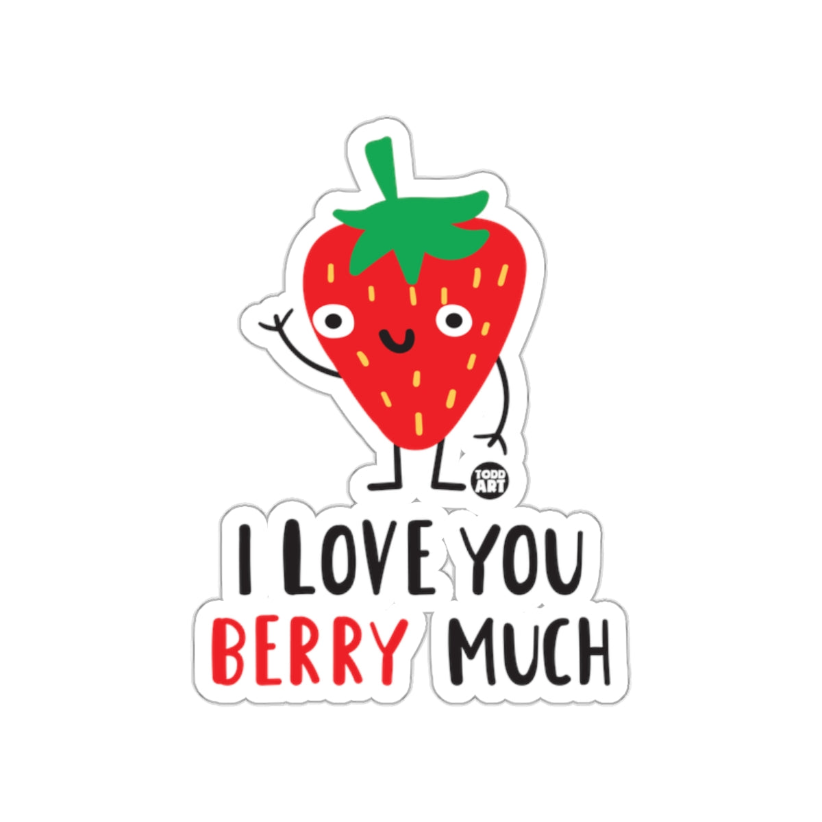 I Love You Berry Much Cute Strawberry Sticker