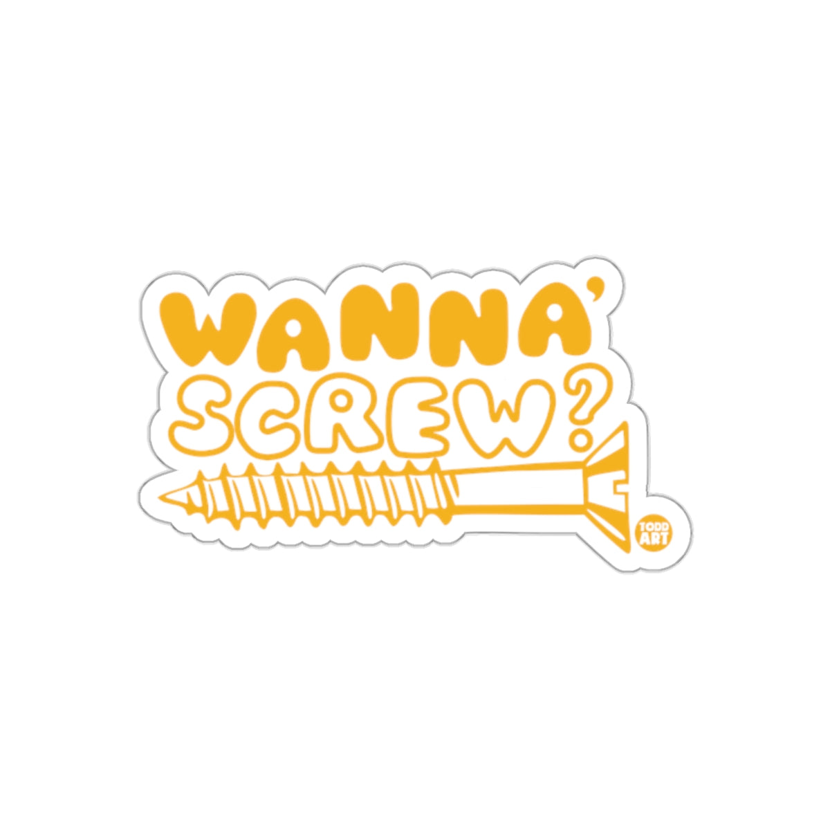 Wanna' Screw? Funny Sticker Vinyl Decal for Toolbox
