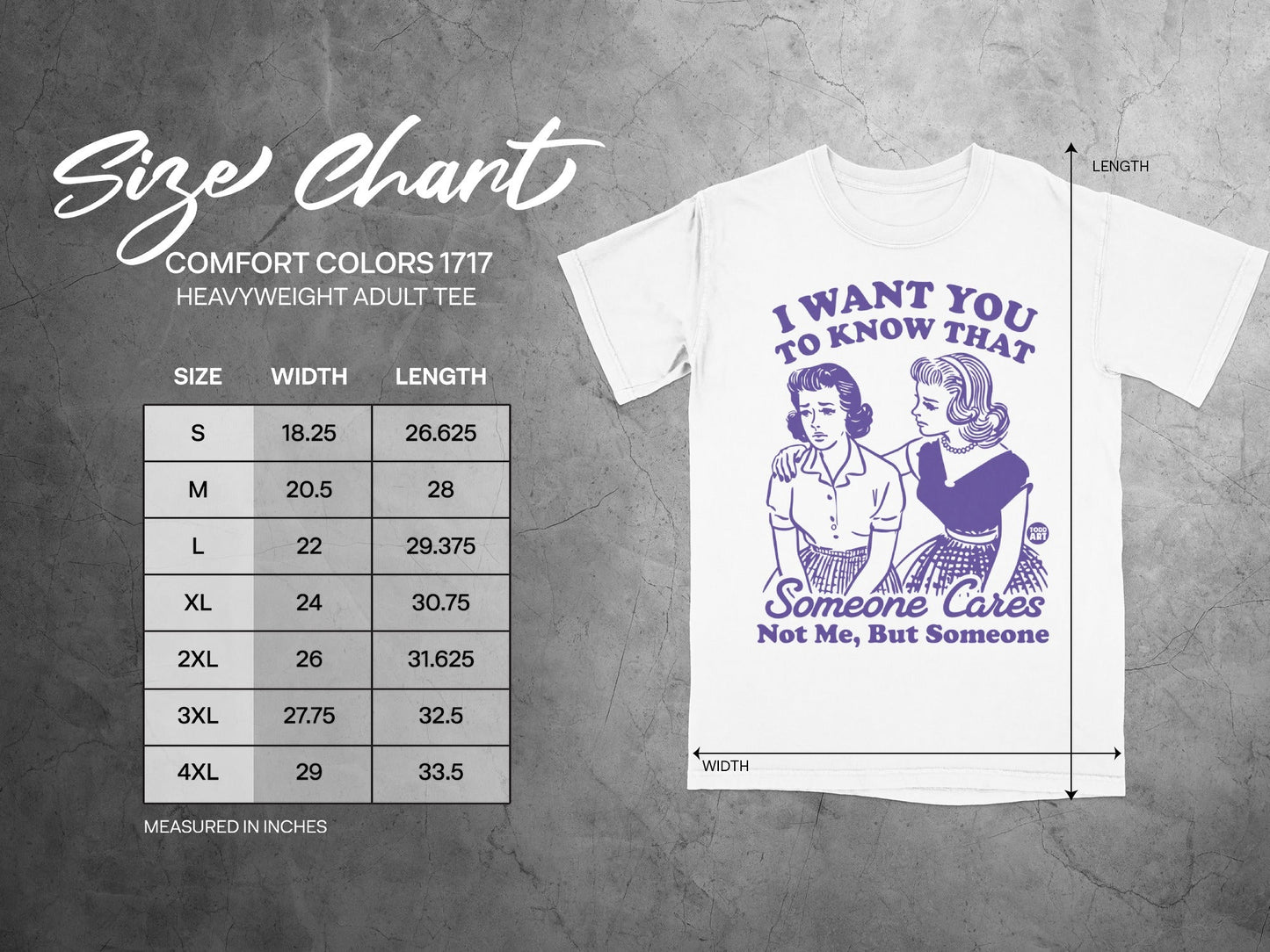 Comfort Colors 1717 size chart with graphic tee saying "I want you to know that Someone Cares Not Me, But Someone."