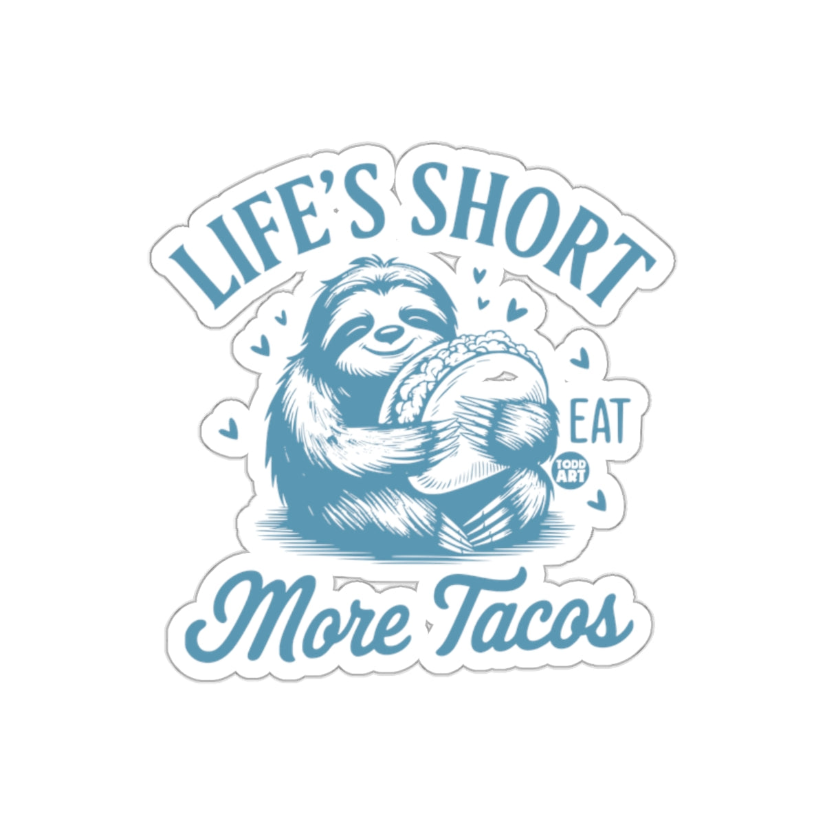 Life's Short More Tacos Eat Funny Sloth Design Sticker