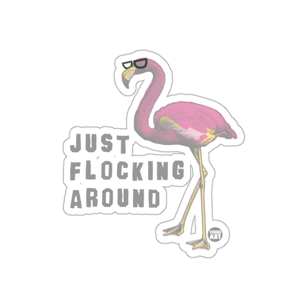 Just Flocking Around Flamingo Sticker Product