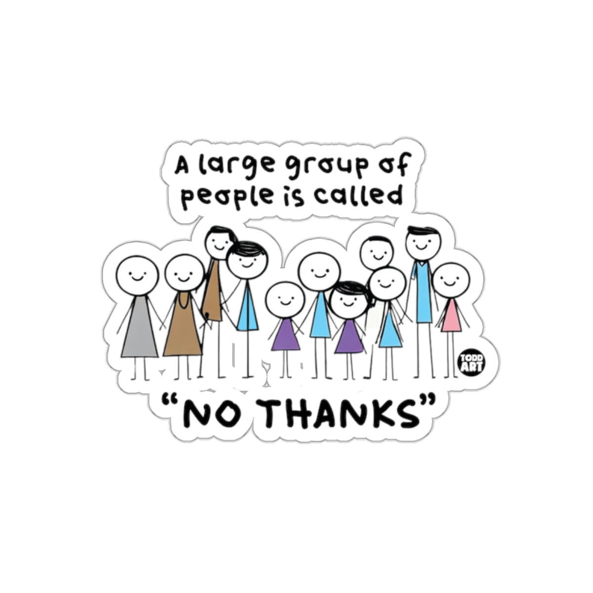 A Large Group of People Is Called No Thanks Sticker