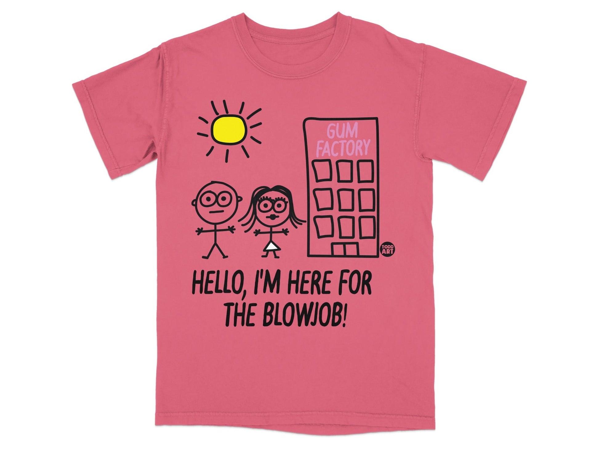Pink t-shirt with cartoon people, a building labeled "GUM FACTORY", and text "HELLO, I'M HERE FOR THE BLOWJOB!".