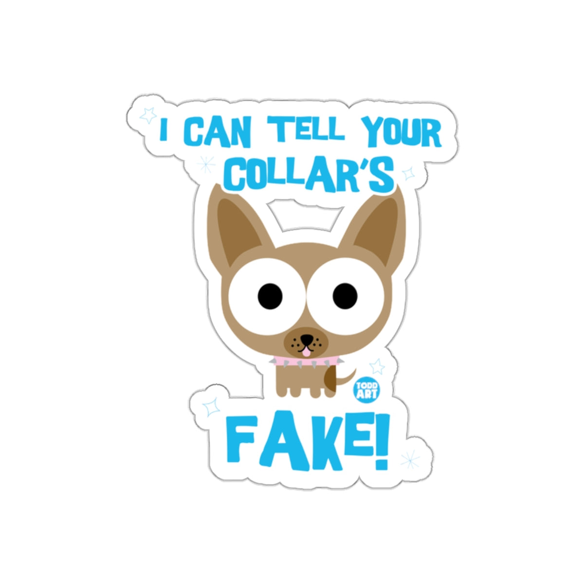 I Can Tell Your Collar's Fake Cute Dog Sticker