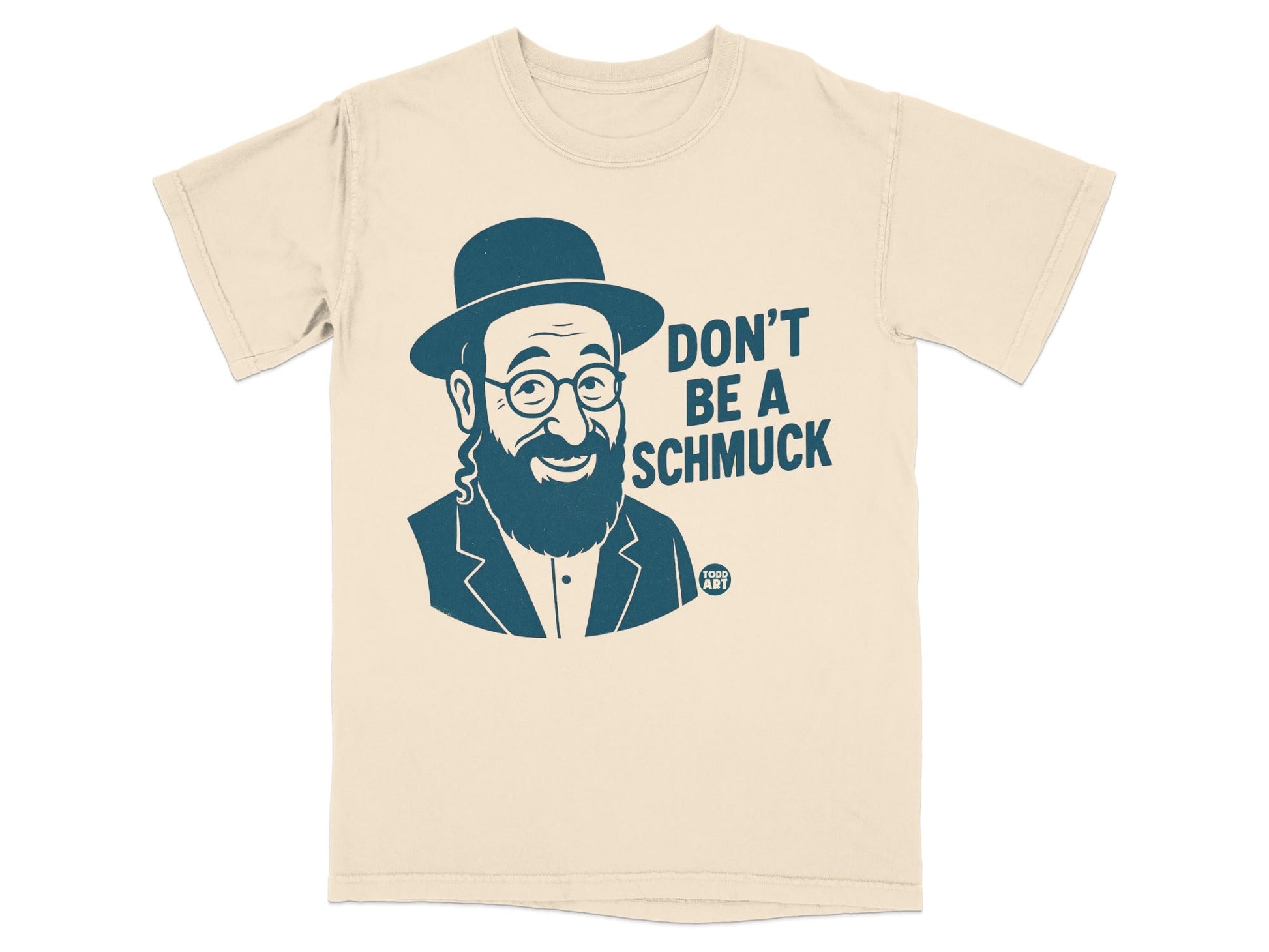 T-shirt with "Don't Be a Schmuck" text and a drawing of a man.
