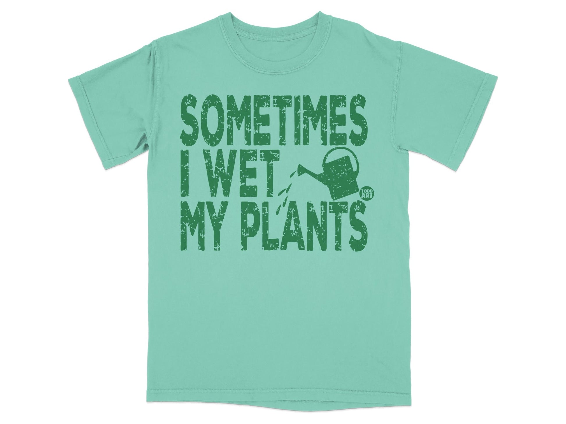 Teal t-shirt with green text: "Sometimes I Wet My Plants" and a watering can.