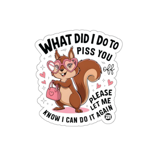 What Did I Do To Piss You Off Cute Squirrel Stickers
