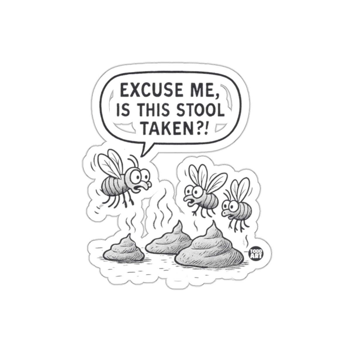 Excuse Me Is This Stool Taken Todd Art Funny Stickers
