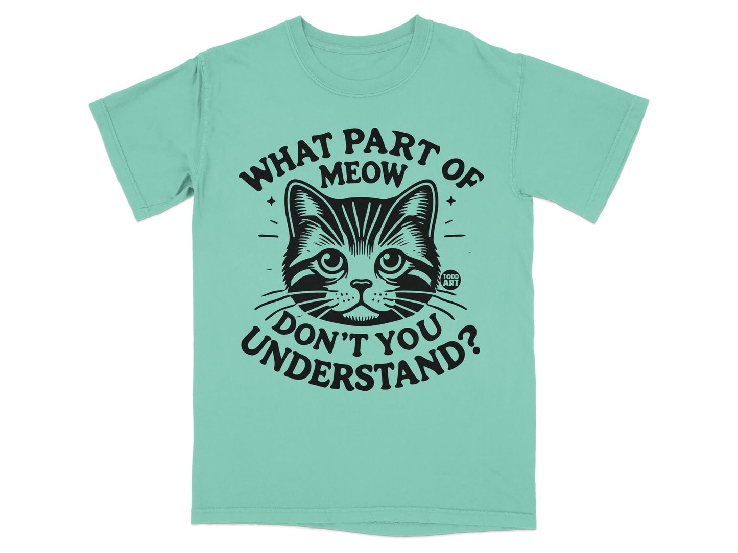 What Part of Meow Don't You Understand Cat T-Shirt