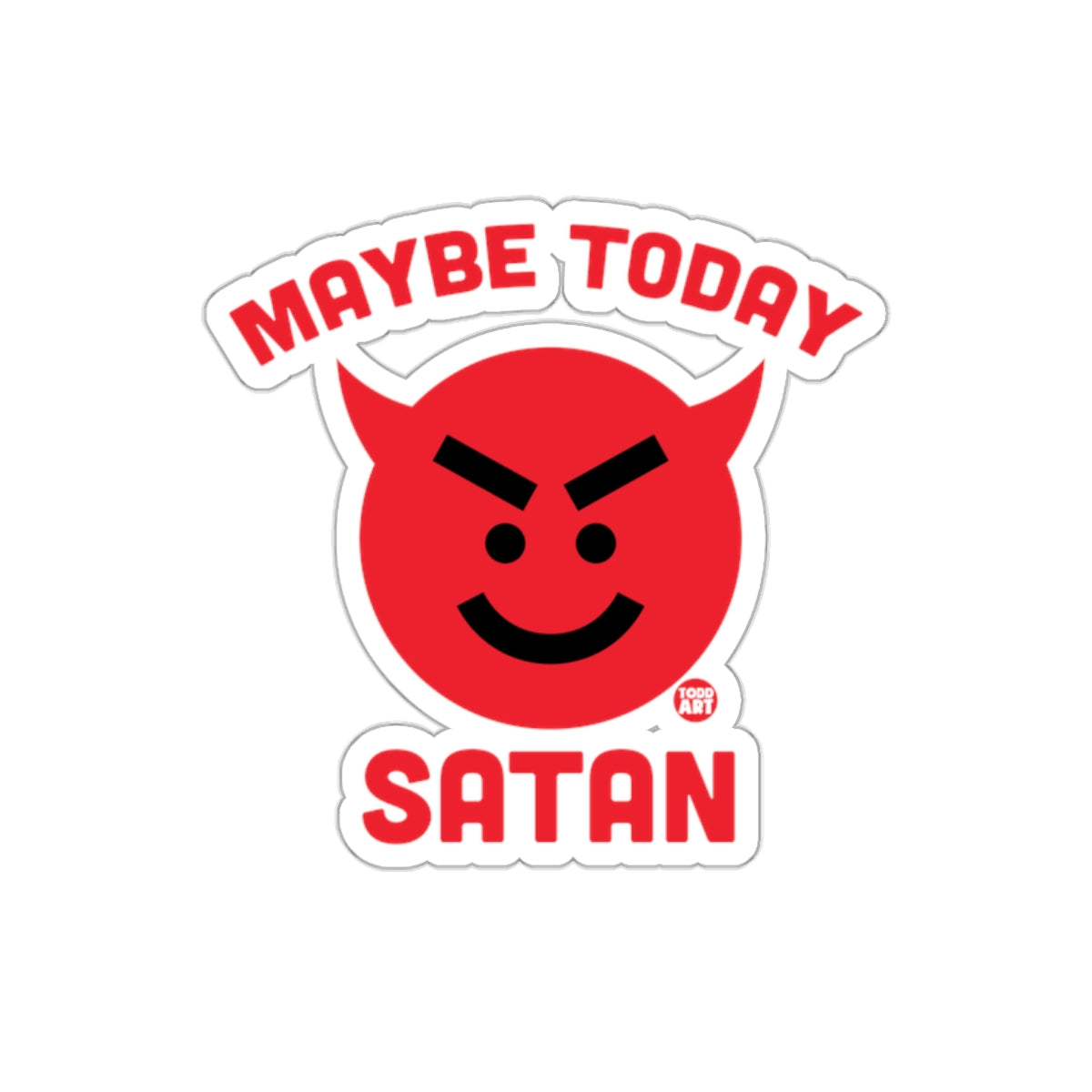 Maybe Today Satan Funny Sticker Product for Decor