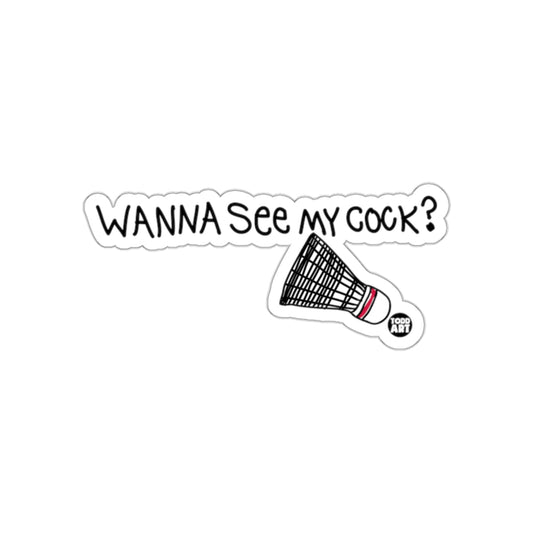 Wanna See My Cock Badminton Shuttlecock Humor Funny Stickers
