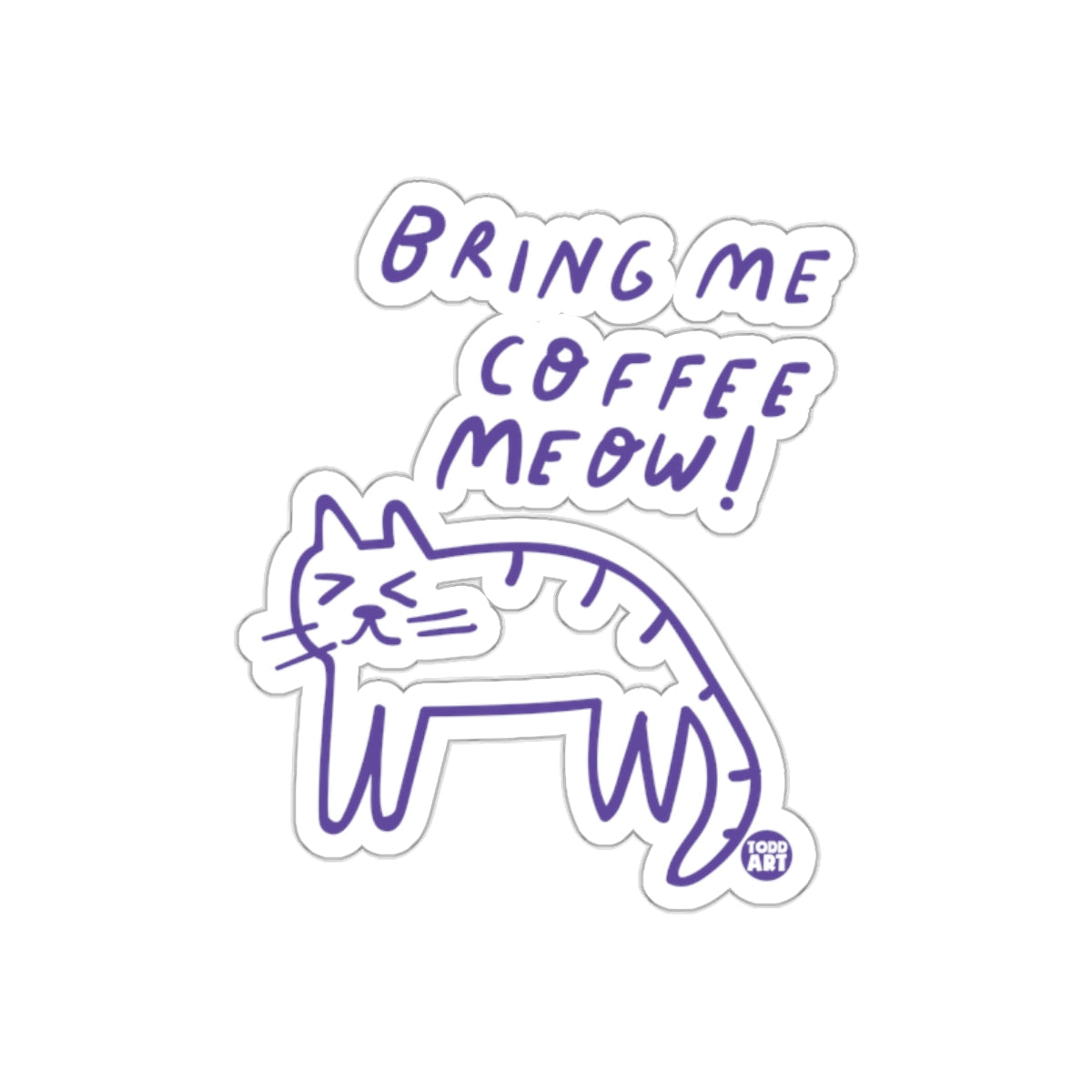 Bring Me Coffee Meow Funny Cat Artwork Style sticker