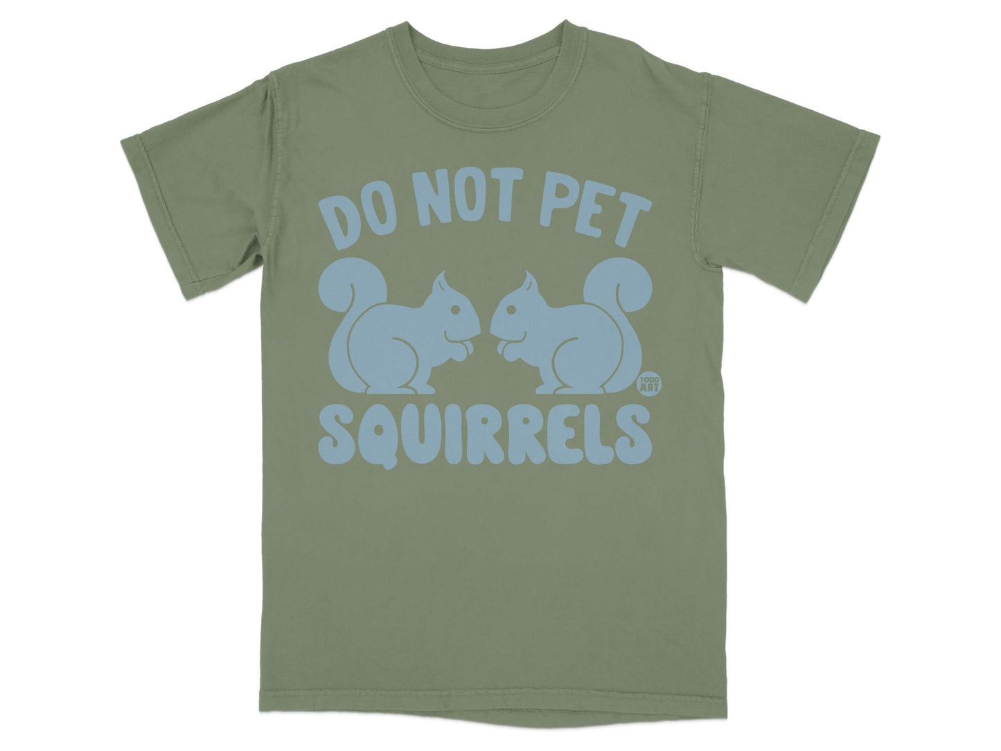 Olive green t-shirt with light blue graphic of two squirrels and text "DO NOT PET SQUIRRELS".