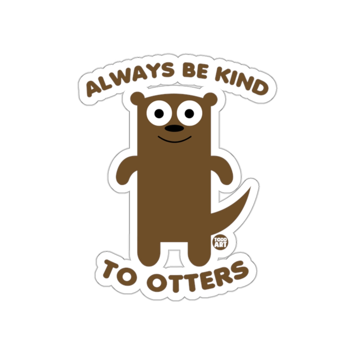 Always Be Kind To Otters Cute Sticker
