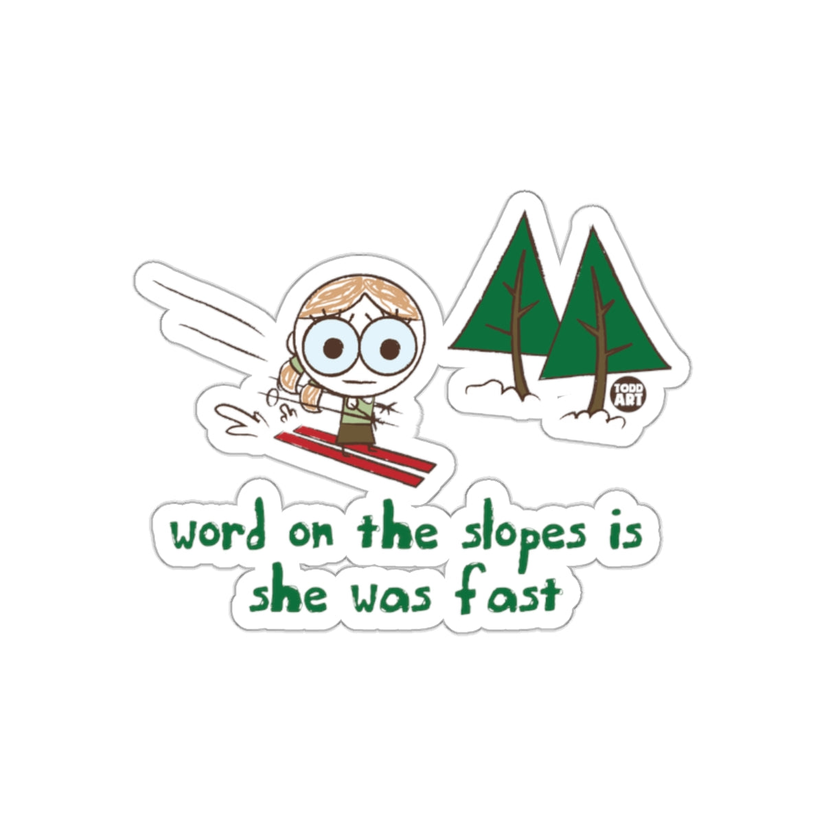 Word on the slopes is she was fast sticker