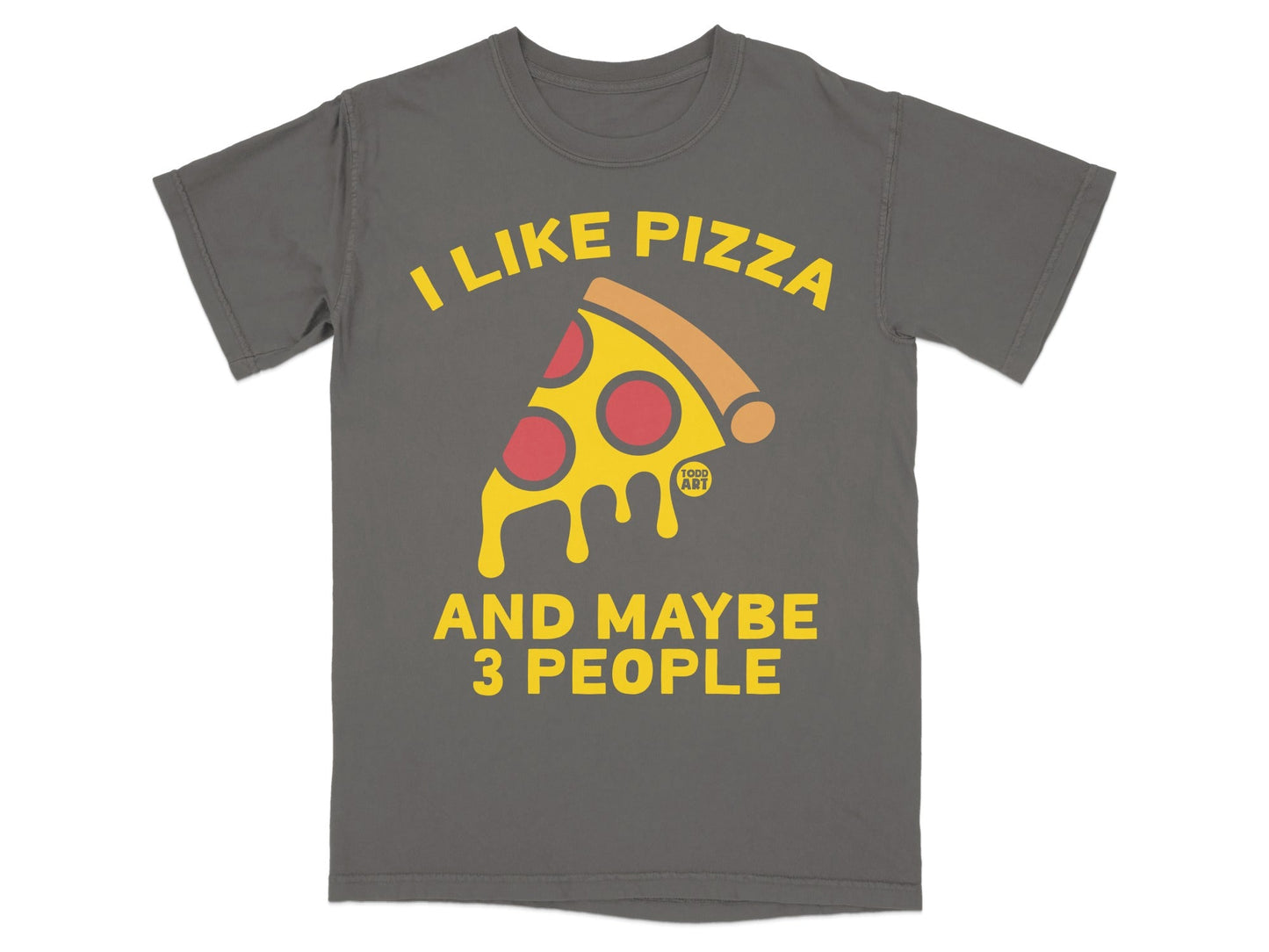 Grey t-shirt with "I LIKE PIZZA AND MAYBE 3 PEOPLE" text and a pizza graphic.