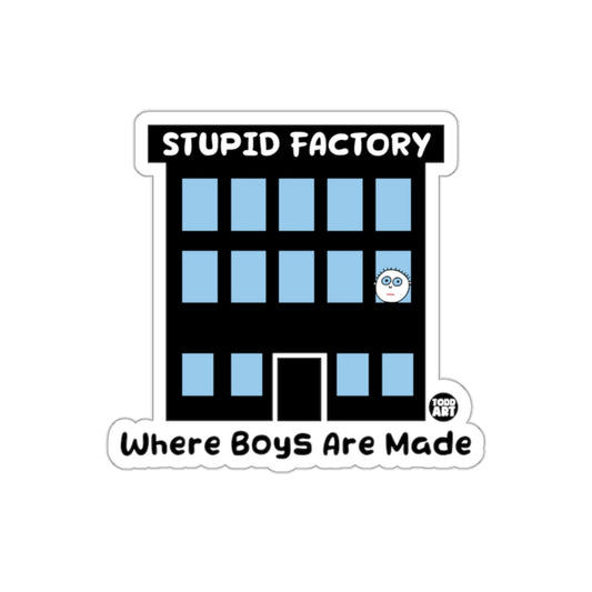 Stupid Factory Where Boys Are Made Sticker Design