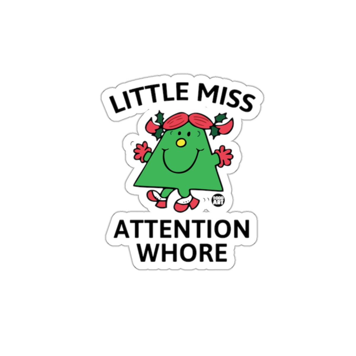 Little Miss Attention Whore Funny Offensive Humor Stickers