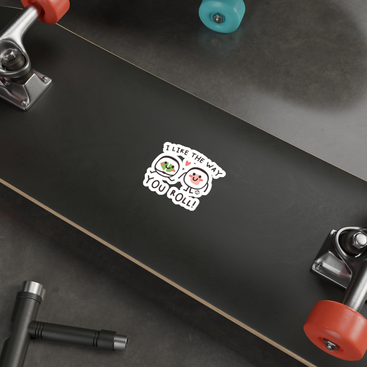 I Like The Way You Roll Cute Sticker on Skateboard