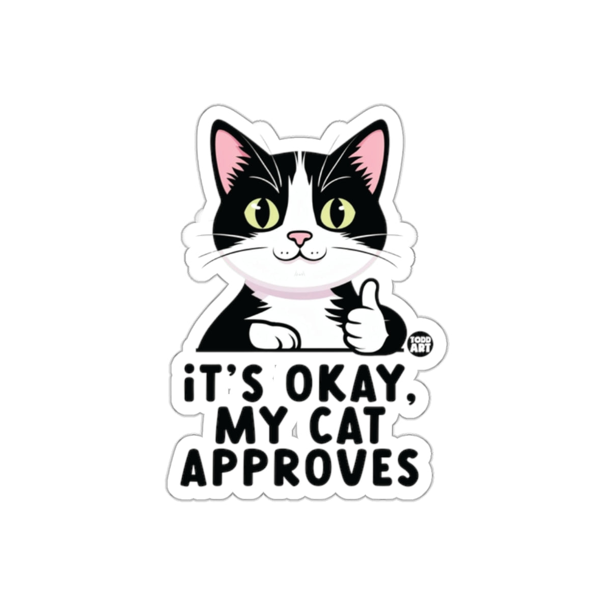 It's Okay My Cat Approves Funny Cat Sticker
