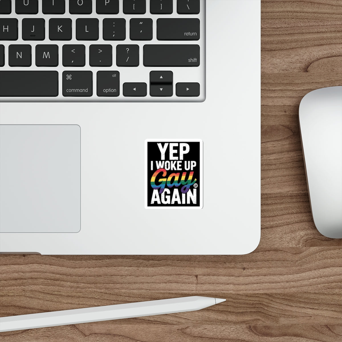 YEP I WOKE UP Gay AGAIN Pride LGBTQIA Sticker product type