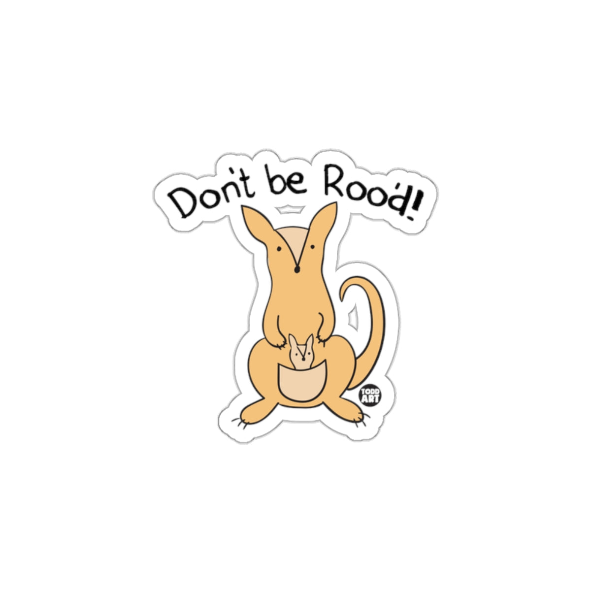 Don't Be Rood Kangaroo Design Fun Sticker Product