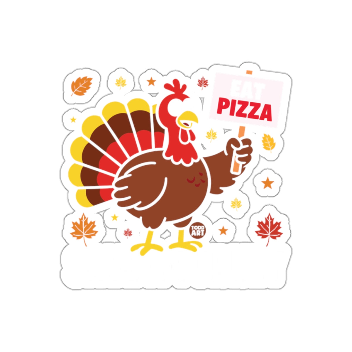 Save A Turkey Eat Pizza Sticker Thanksgiving Decor