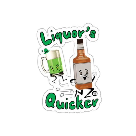 Liquor's Quicker Humorous Sticker for Fun Decor