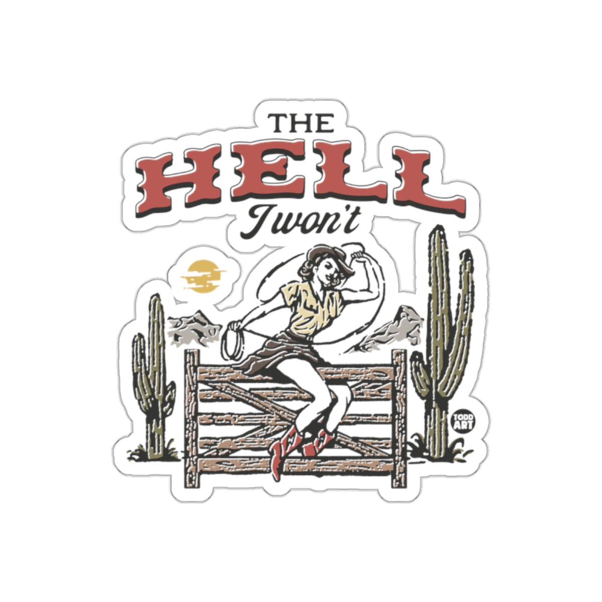 The Hell I Won't Retro Cowgirl Sticker Vintage Style