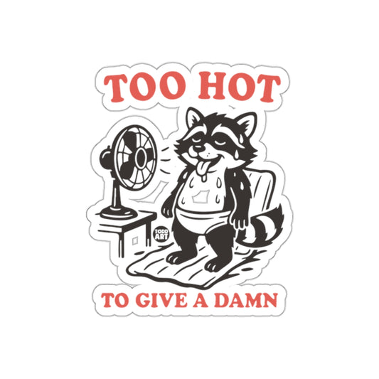 Too Hot To Give A Damn Raccoon Cartoon Illustration Stickers
