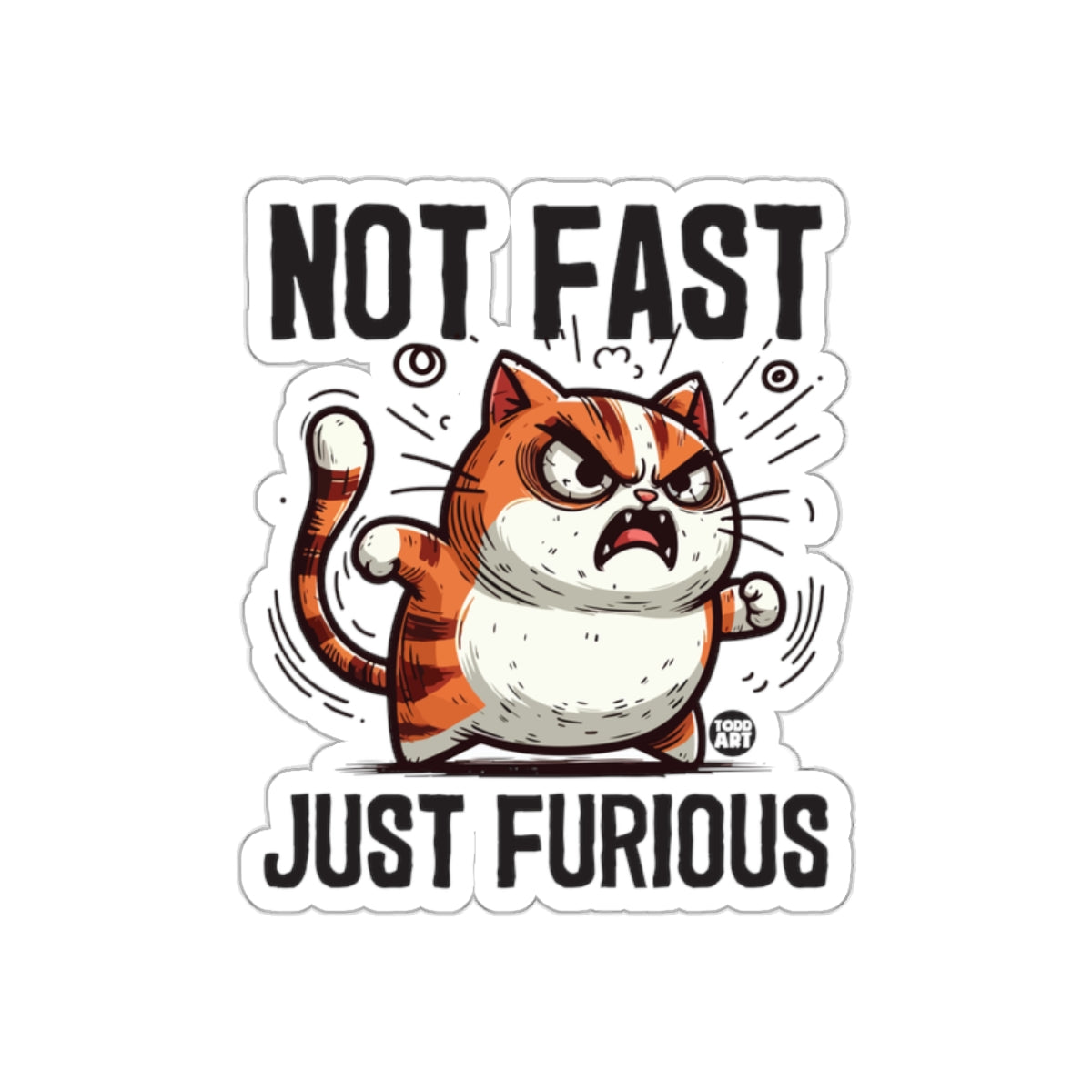 Not Fast Just Furious Angry Cat Illustration Sticker