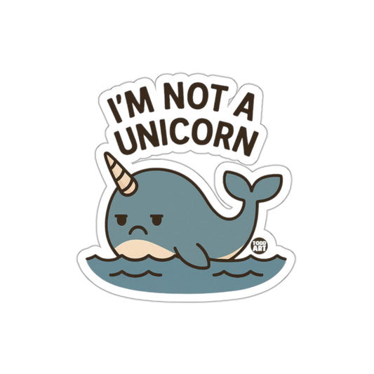 I'm Not a Unicorn Narwhal Funny Sticker