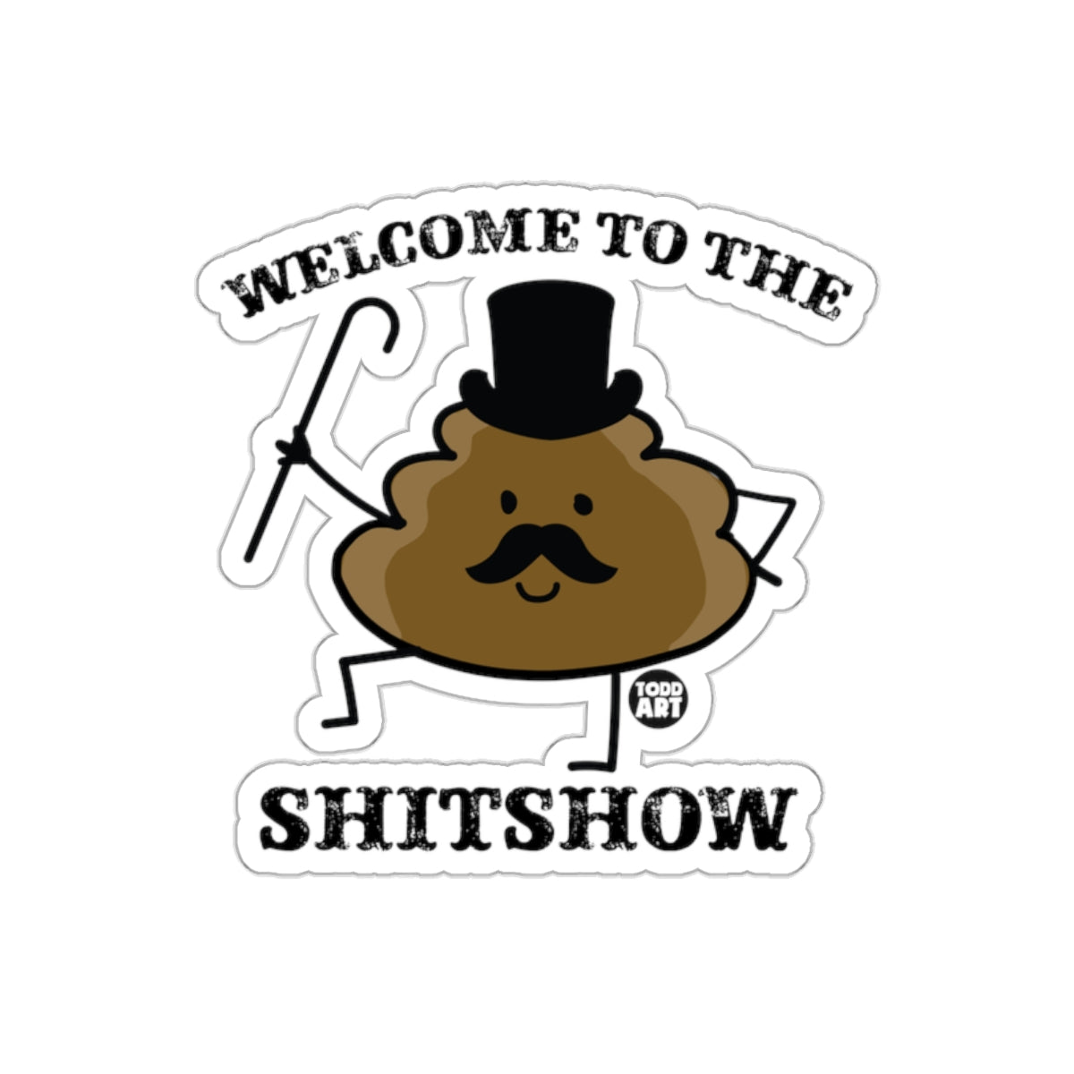 Welcome To The Shitshow Funny Humor Graphic sticker
