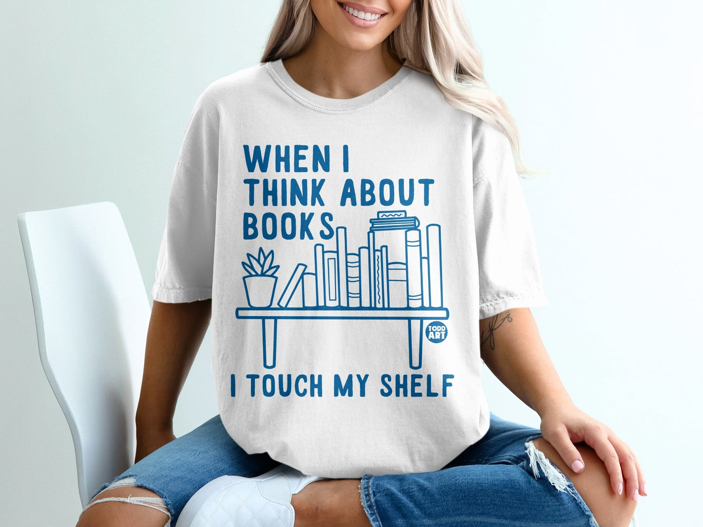 When I Think About Books I Touch My Shelf T-shirt