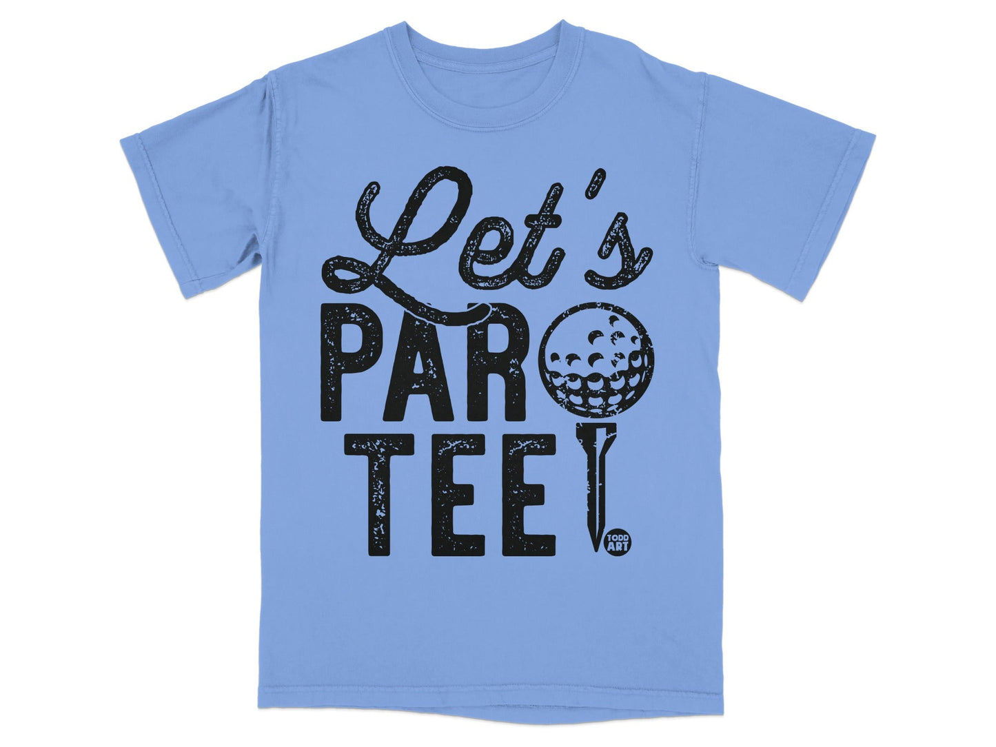 Light blue t-shirt with black text "Let's Par Tee" and golf ball.